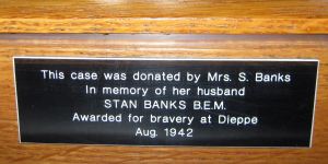 Dieppe Raid Case donated by Mrs S Banks for husband Stan Banks B.E.M. St Mary's Church