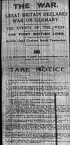 World War I - Geat Britian declared War at 23.00hrs on Tuesday 4 August 1914 and the declaration notice was published on 7 August 1914