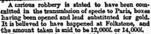 First reported news of the Great Bullion Robery. Times 21.05.1855